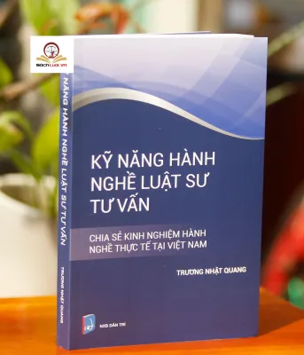Kỹ Năng Hành Nghề Luật Sư Tư Vấn – ấn bản 2022