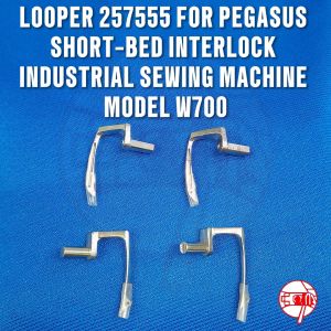 LOOPER 257555 FOR PEGASUS SHORT-BED INTERLOCK INDUSTRIAL SEWING MACHINE MODEL W700