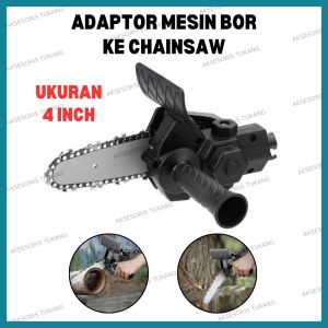 Adaptor Mesin Bor Chainsaw 4" Adapter Konverter Konektor Bor Drill Jadi Gergaji Chain Saw 4 Inch