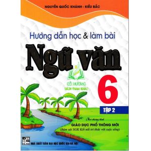 Sách - Hướng Dẫn Học Và Làm Bài Làm Văn Ngữ Văn Lớp 6 Tập 2 - ( Bám Sát SGK Kết Nối ) -HA2023
