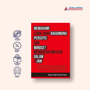 MEMAHAMI LEBIH JAUH BAGAIMANA PERSEPSI DAN MINDSET MENGUASAI DIRI KITA DALAM 2 JAM
