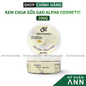 Kem Chua Body Sữa Gạo Alpha Cosmetic 200g - Kem Body Hỗ Trợ  Dưỡng Sáng Da - Mỹ Phẩm Ann