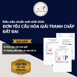 [HỎA TỐC] 03 Mẫu Đơn Hòa Giải Tranh Chấp Đất Đai 2026 Kèm Hướng Dẫn Chi Tiết P12| Prajnalaw
