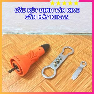 Đầu rút đinh rive gắn máy khoan - RIVE - Đầu kít rút đinh rive - BỘ ĐẦU KÍT RÚT RIVE ĐINH TÁN