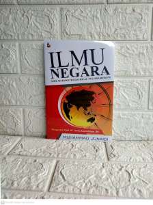 ILMU NEGARA SEBUAH KONSTRUKSI IDEAL NEGARA HUKUM Muhammad Junaidi SETARA PRESS AJ-HKM-PIH FAKULTAS HUKUM