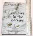 MEET ME IN THE MORNING Book by Joena San Diego. 