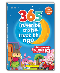 Sách - 365 truyện kể cho bé trước khi ngủ - Những câu chuyện phát triển trí thông minh IQ (2-12 tuổi)
