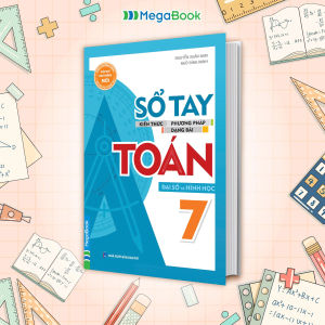 Sách Sổ Tay Kiến Thức - Phương Pháp - Dạng Bài Đại Số Và Hình Học Toán lớp 7