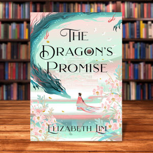 The Dragons Promise (Six Crimson Cranes 2) by Elizabeth Lim