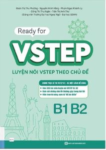 Ready For VSTEP: Luyện Nói VSTEP Theo Chủ Đề B1 B2