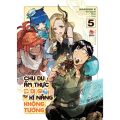 Truyện tranh - Chu du ẩm thực tại Dị giới với kĩ năng không tưởng - Tập 1 2 3 4. 