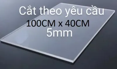 Tấm nhựa mica trong suốt dày 5mm và 5mm VÀ 3MM x 100CM x 40CM nhận cắt kích thước theo yêu cầu