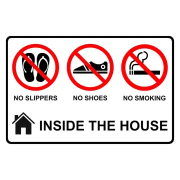 NO SLIPPERS NO SHOES NO SMOKING INSIDE THE HOUSE Lazada PH