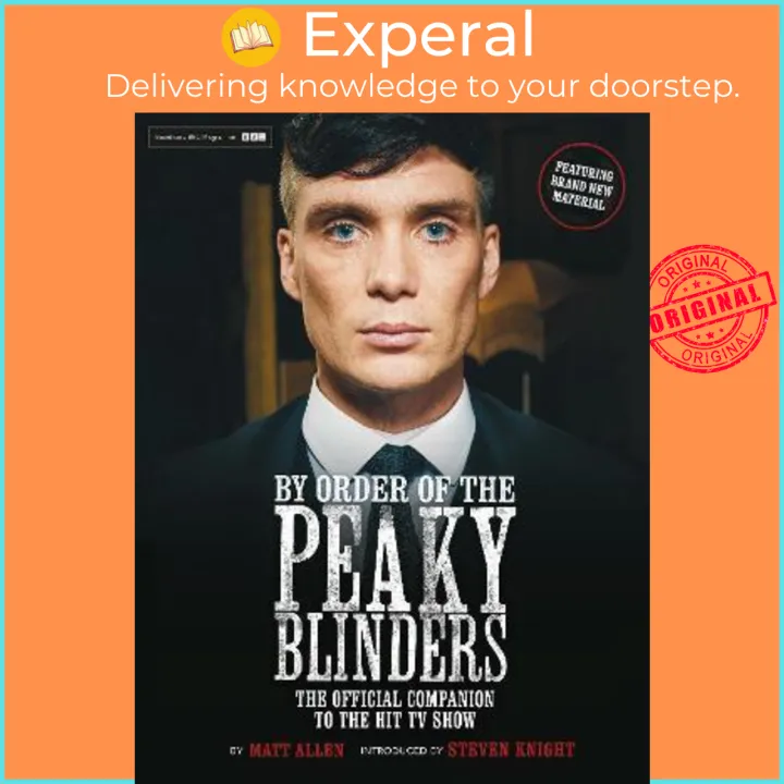 By Order of the Peaky Blinders : The Official Companion to the Hit TV Series by Matt Allen (UK edition, paperback)