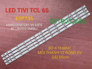 LED TIVI TCL 65P735 4C-LB6512-ZM06J MỚI 100% BỘ 4 THANH MỖI THANH 12 BÓNG 6V DÀI 65cm 65HR330M12A1 V0 65F8