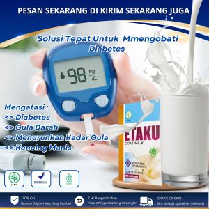 Etaku Goat Milk - Obat Diabetes Tipe Kering dan Basah Penurun Diabetes Gula Darah Tinggi Kencing Manis