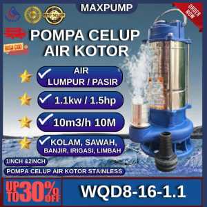 Maxpump WQD8-16-1.1 Pompa Celup Air Kotor 1INCH & 2INCH 1.1KW 1.5HP Submersible Pump air Kotor NON AUTO