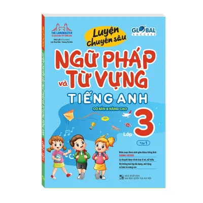 GLOBAL SUCCESS Luyện chuyên sâu ngữ pháp và từ vựng tiếng anh lớp 3 tập 1