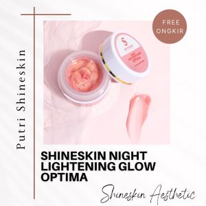 Shineskin Night Lightening Glow Optima Cream Malam Kulit Normal Kering Flek Gratis Ongkir