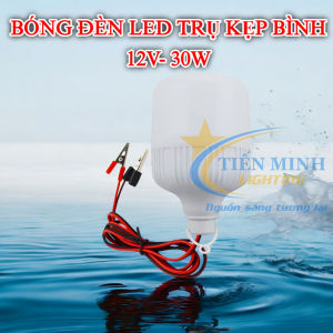 Bóng đèn led trụ kẹp bình nhiều công suất 9W/12W/20W/30W/40W dùng kẹp vào bình ắc quy hay nguồn 12V