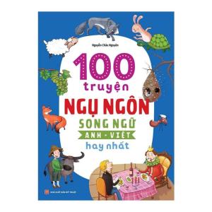 Sách: 100 Truyện Ngụ Ngôn Song Ngữ Anh - Việt Hay Nhất - Minh Long
