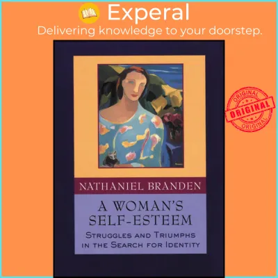 A Womans Self-Esteem : Struggles and Triumphs in the Search for Identity by Nathaniel Branden (US edition paperback)
