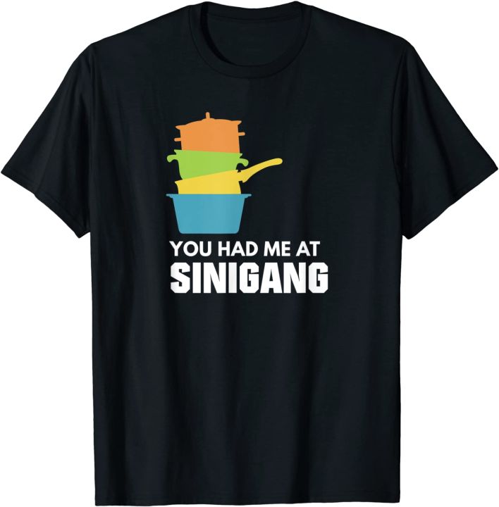 You Had Me At Sinigang Funny Filipino Food Cotton T Shirt Cotton