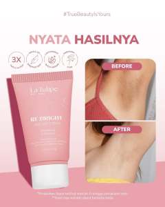 La Tulipe RE.BRIGHT Axillary Cream Underarm cream 3X benefits for smooth and brighten skin before and after use