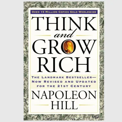 Think and Grow Rich: The Landmark Bestseller Now Revised and Updated for the 21st Century (Think and Grow Rich Series)