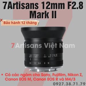 Ống kính siêu rộng 7Artisans 12mm F2.8 Mark II - Dùng cho Fujifilm Sony Canon EOS M Nikon Z Canon R và M43