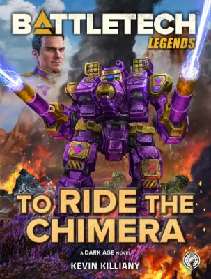 BattleTech Legends: To Ride the Chimera: A Dark Age Novel