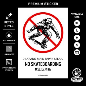 No Skateboarding. Dilarang Main Papan Selaju. 禁止玩滑板. Premium Sticker Prohibition Sign. Prohibited Label Notice Signage. Laminated Waterproof Scratch Resistant. Suitable for Indoor and Outdoor. Retro Special Unique Exclusive Design.