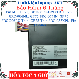 Pin laptop MSI GF75 GF75 8RC-039XTR GF75 8RC-064NL GF75 8RC-077IN GF75 8RC-206RU Thin GF75 Thin 8RC-055XPL- Pin BTY-M6K