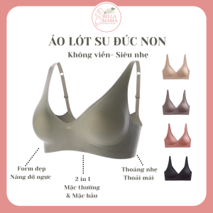 Áo Lót Su Non Co Dãn Đàn Hồi Không Gọng Siêu Mềm Thoáng Khí Chống Chảy Xệ Phù Hợp Mẹ Bầu và Phái Đẹp BELLA MAMA - A04