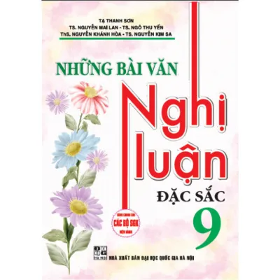 Sách - những bài văn nghị luận đặc sắc lớp 9 ( Dành cho các bộ SGK Hiện Hành) (HA)