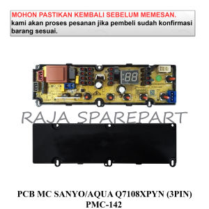 PMC-142 MODUL MESIN CUCI / PCB MESIN CUCI SANYO/AQUA Q7108XPYN (3PIN) PMC-142