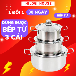 Bộ nồi inox Hilogi House 3 cái dùng được bếp từ size 24 18 16 cm chống gỉ nấu được trên bếp từ và mọi loại bếp