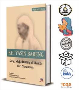 KH. Yasin Bareng: Sang Mujiz Dalailu al-Khairat dari Nusantara