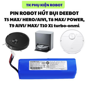 Pin robot hút bụi Deebot T5 MAX/ HERO/AIVI T8 MAX/ POWER T9 AIVI/ MAX/ T10 X1 Thay thế