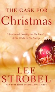 The Case for Christmas: A Journalist Investigates the Identity of a Child (Christianbook)