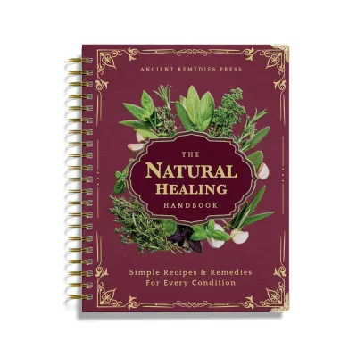 The Natural Healing Handbook– Simple Recipes and Therapies for Every Condition/Spiral-Bound Guide for Herbal Remedies and Natural Recipes