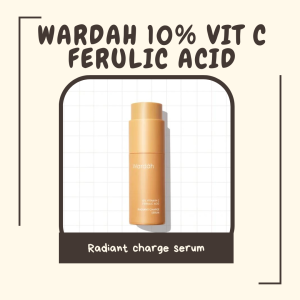 ✨ ELYSIA ✨ WARDAH 10% VITAMIN FERULIC ACID RADIANT CHARGE SERUM 20ML - Brightening Serum yang Menghilangkan dan Mencegah Noda Hitam Tak Terlihat untuk Kulit Cerah Lebih Lama