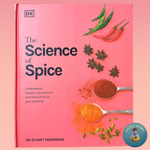 The Science of Spice : Understand Flavour Connections and Revolutionize your Cooking