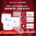 Máy lọc không khí Sharp FP-J30E-B | J30E-A | J30E-P Lọc không khí khử mùi | Tạo ion âm | Lọc bụi mịn | Diệt khuẩn Plasma. 