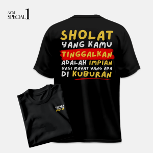 Kaos Distro Sholat Yang Kamu Tinggalkan Adalah Impian Bagi Mayat Yang Ada Dikuburan – T Shirt Baju Kaos Pria Wanita Bahan 100% Katun Tebal adem Nyaman dipakai - Kaos Pria Lengan Pendek
