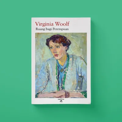 Virginia Woolf - Ruang bagi Perempuan (A Room of Ones Own)