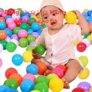 Bao 1000 quả bóng nhựa đồ chơi cho bé - Sản phẩm an toàn sản xuất tại Việt Nam