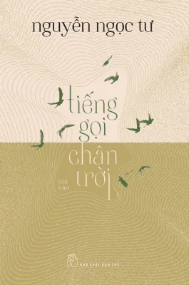 Sách - Nguyễn Ngọc Tư. Tiếng Gọi Chân Trời (Sách mới)