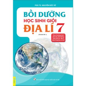 Sách - Bồi Dưỡng Học Sinh Giỏi Địa Lí 7 ( Theo chương trình GDPT môn Lịch Sử - Địa Lí cấp trung học cơ sở ) - ND