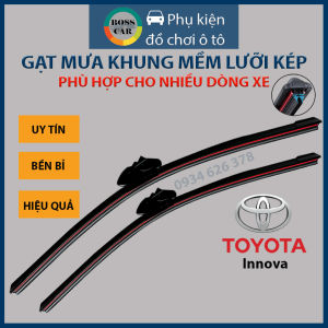 Gạt mưa lưỡi kép cao cấp cho xe TOYOTA INNOVA thanh chổi cần gạt khung mềm lưỡi silicon gạt kính nước mưa oto xe hơi 2 lưỡi khung mềm gạt sạch siêu bền